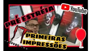 Pré estréia de It A Coisa Capítulo 2 . PRIMEIRAS IMPRESSÕES.