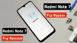 Redmi Note 7 Frp Bypass | Redmi Note 7 Google Lock Bypass | Redmi Note 7 MIUI 12.5.5 Frp Bypass |