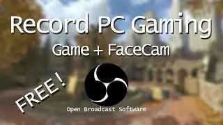 How To Record PC Gaming W/ FaceCam | No Editing Needed! | Open Broadcast Software