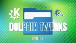 15 Tweaks to Get More Out of KDE's Dolphin File Manager in Linux