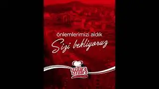 Önlemlerimizi aldık, Sizi bekliyoruz...