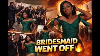 Wedding Party Came in On Fire & Then Wipe Me Down Came On and the Bridesmaid and Her Bob Showed Out!