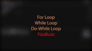 Loops: For, While, Do-While | FizzBuzz | C++ #5