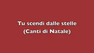 Tu scendi dalle stelle - Canti di Natale