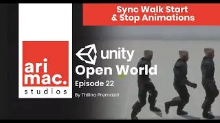 Unity Open World #22 - Sync Walk Start & Stop Animations