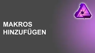 [Affinity Photo] Makros hinzufügen 🖌️
