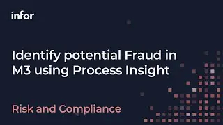 Identify potential Fraud Using Infor M3 Process Insight