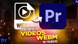 HOW TO IMPORT WEBM FORMAT VIDEO INTO PREMIERE