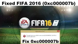 How To Fix Fifa 16 0xc000007b Error | Fixed 0xc000007b Error in FIFA 16