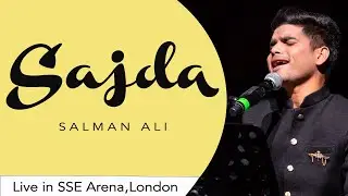 Sajda | Salman Ali | Live in SSE Arena, Wembley, London | 15th Feb 2020