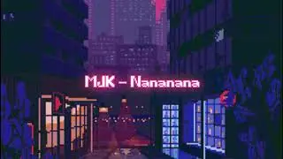 MJK - Nananana