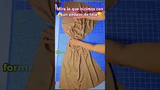 Mir4 lo que hicimos con un pedazo de tela #coser #sewing #diy #costura #sew #trucos #ideas