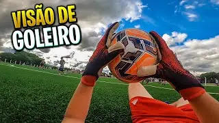 WHAT IS AN AMATEUR GOALKEEPER'S VIEW LIKE IN THE VARZEA