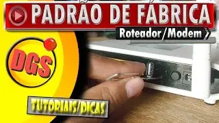 🔸 Como restaurar roteador ou modem para as configurações padrão de fábrica