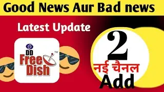 dd free dish new update today 2024 | Good news Aur Bad news | 2 New channel add | dd free dish