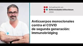 Anticuerpos monoclonales contra el COVID de segunda generación: immunobridging.