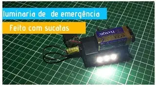 Projeto luz de emergência com materiais reaproveitados Led