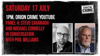 The Orion Crime Virtual Incident Room: Steve Cavanagh and Michael Connelly in conversation