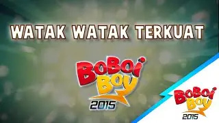 BoBoiBoy: Watak-Watak Terkuat