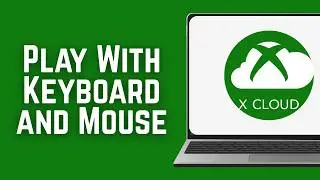 How To Play With Keyboard and Mouse on XBOX Cloud Gaming 2026 (UPDATED!)