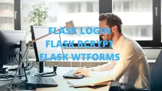 Flask Login - Flask Bcrypt - Flask Wtforms(les formulaires avec Flask?) [16/20]