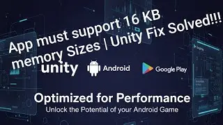 App must support 16 KB memory page sizes Google Play Console Message Error | Unity Fix Easy Tutorial