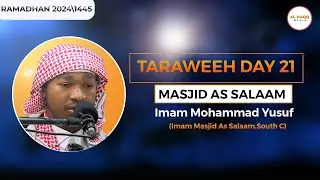 Taraweeh day 21 | Imam Mohammad Yusuf | Masjid As-Salaam