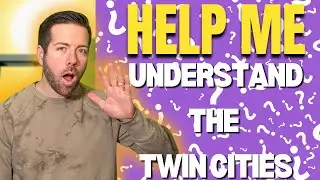 Living in the Twin Cities - Where to start??