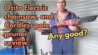 Ozito electric chainsaw, and Cordless Pole Pruner review.