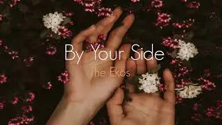 The Ekös - By Your Side (Original Mix)