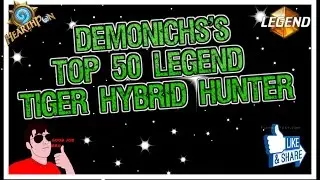 Hearthstone: S23 EP10 DemonicHS Top 50 Legend EU Tiger Hybrid Hunter