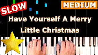 Have Yourself A Merry Little Christmas - SLOW EASY Piano Tutorial