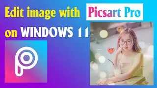 Try editing image with Picsart Pro on windows 11 | android tut