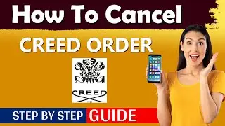 How To Cancel Creed Order [ New Updated Method 2025 ]