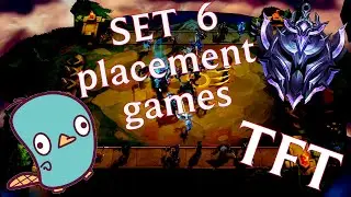 TFT - SET 6 - Placement games :)