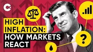 High Inflation: How Markets React