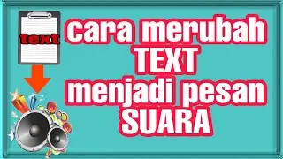 Cara ubah pesan teks menjadi pesan suara !!