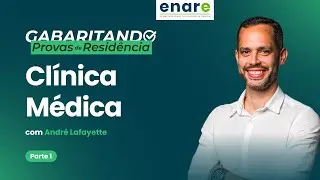 Gabaritando provas de residência | Enare: Clínica médica - Parte 1