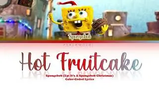 Spongebob | Hot Fruitcake | Color-Coded Lyrics