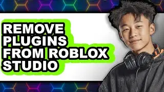 How to Remove Plugins from Roblox Studio (updated)