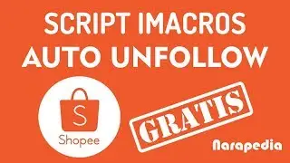 SCRIPT IMACROS AUTO UNFOLLOW SHOPEE GRATISSSS