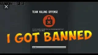 How To Get Banned - Rainbow Six Siege
