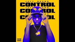 Jayy Brown - CONTROL [Official Audio]