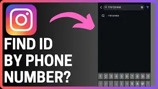 How To Find Someone's Instagram ID with Phone Number - Full Guide