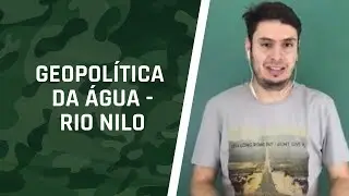 Geopolítica da Água - Rio Nilo