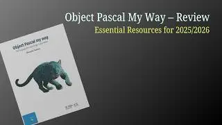 Object Pascal My Way — A Modern Pascal Book Review