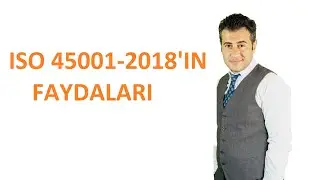 ISO 45001-2018'in FAYDALARI NEDİR?