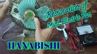 HANABISHI MINI FAN RESTORATION[6" Desk Fan 24w, Hanabishi]