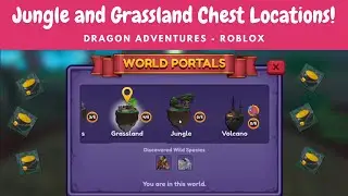 Jungle and Grasslands Chest Locations [Dragon Adventures - Roblox]