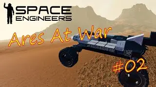 Space Engineers, Ares At War 02, The hunt begins. #gameplay  #spaceengineers #survival